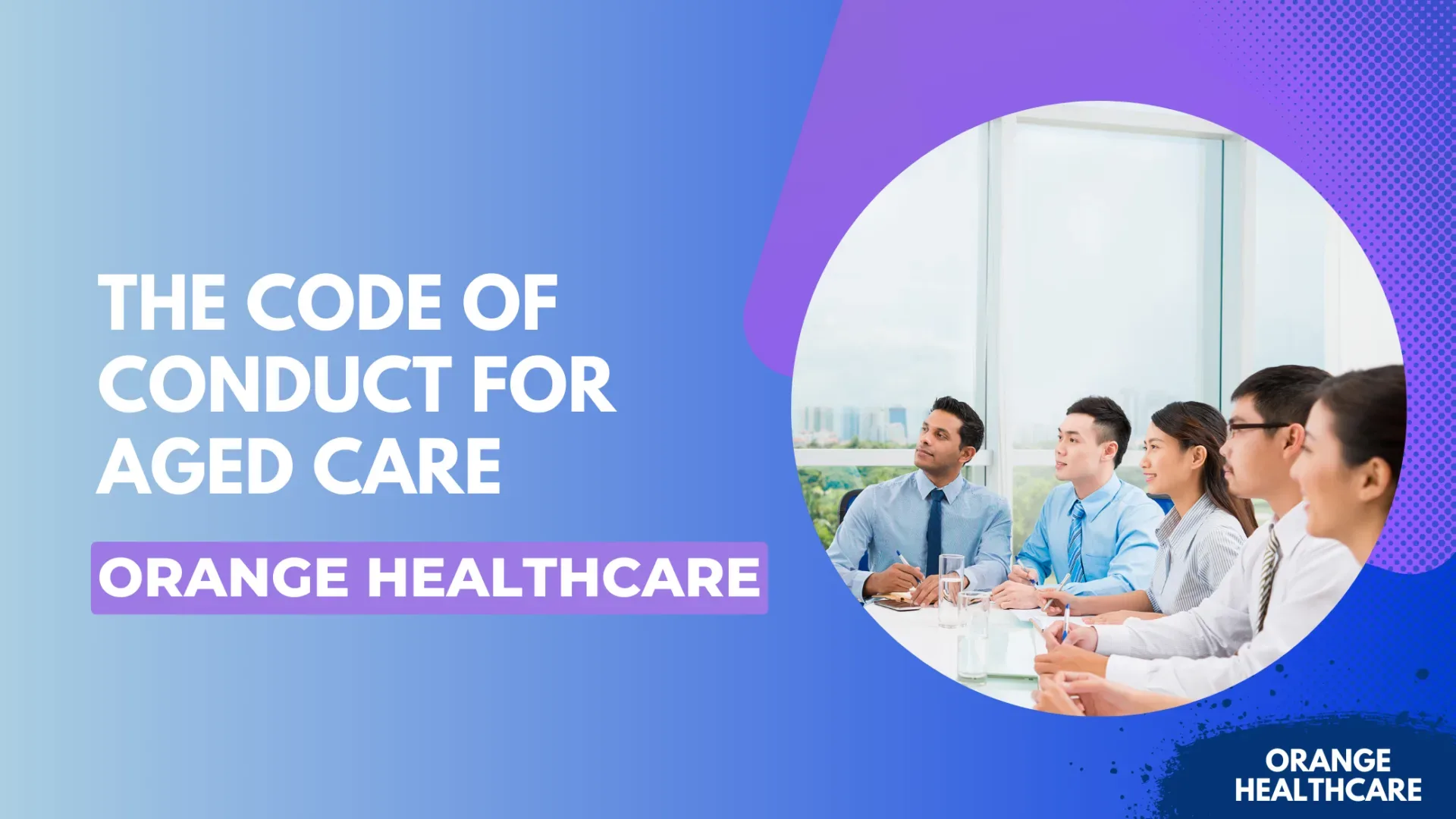 The Code of Conduct for Aged Care